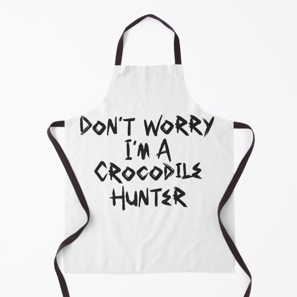 Item preview, Cool Don't Worry I'm a Crocodile Hunter Brush Font Quote | Crocodile Hunter Quote designed and sold by RiciPaneto.