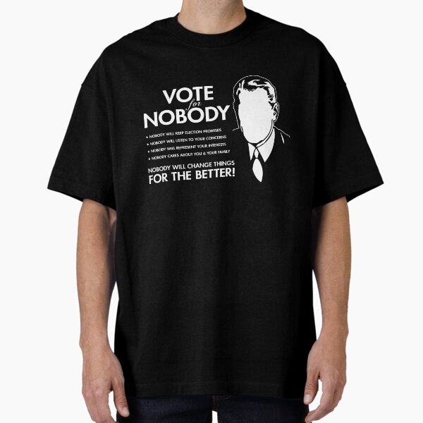 Vote For Nobody Oversized T-Shirt