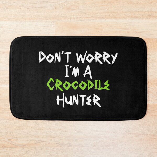 Item preview, Cool Don't Worry I'm a Crocodile Hunter Brush Font Quote White and Green | Crocodile Hunter Quote designed and sold by RiciPaneto.