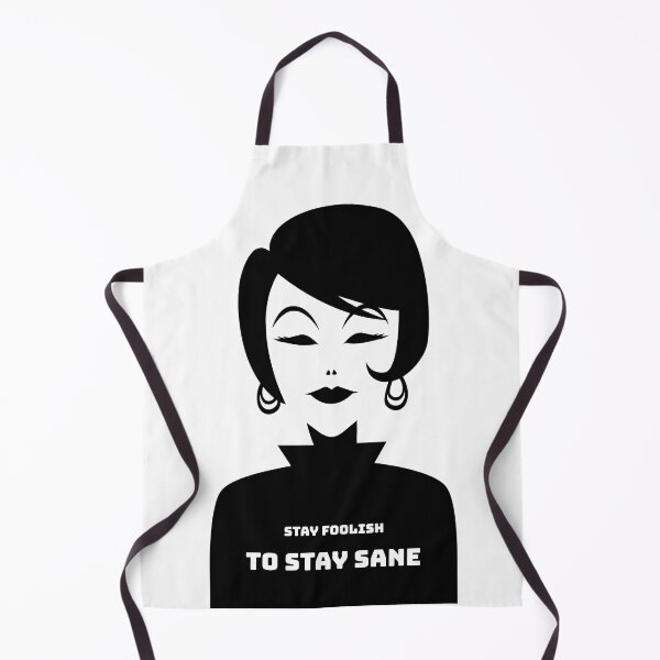 Item preview, Stay Foolish to stay sane | Black and White designed and sold by InfiniteDemand.