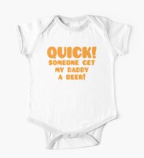 Schnell jemand meinen Papa ein Bier! Baby Body Kurzarm