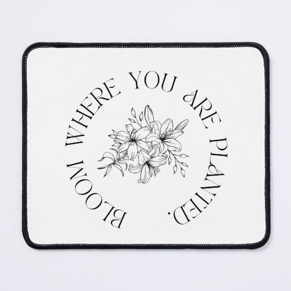 Item preview, Bloom where you are planted. designed and sold by creative-duo.
