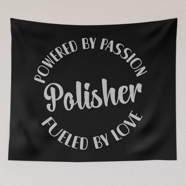 Item preview, Polisher powered by passion fueled by love polisher gift designed and sold by MetalicBabe.