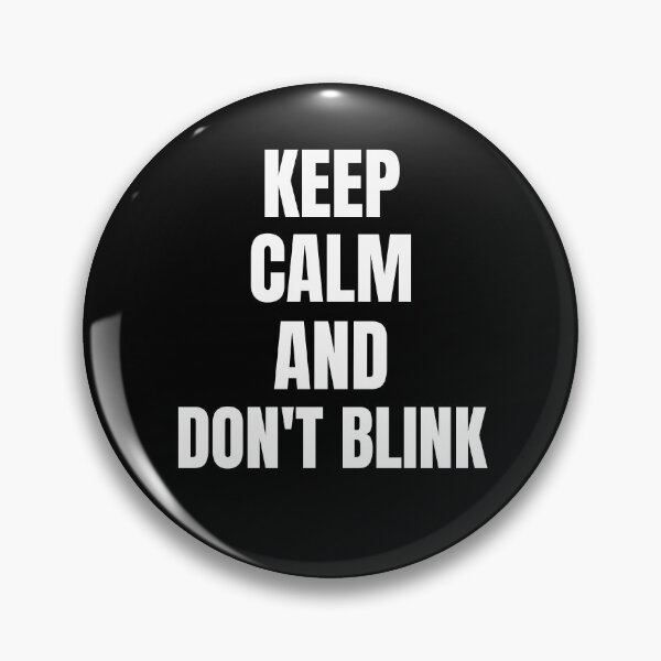 Item preview, Keep calm and don't blink designed and sold by Nepaz-Designs.