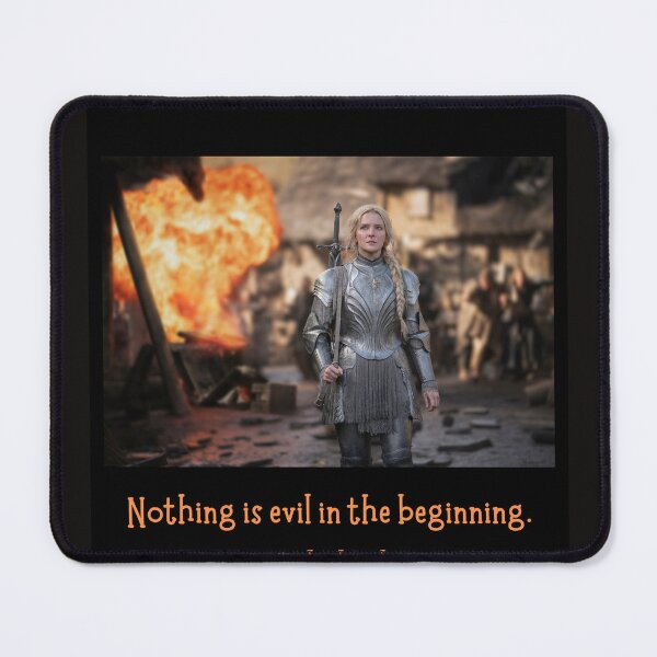 Item preview, Nothing is evil in the beginning. Galadriel designed and sold by betterblend.