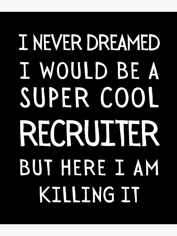 Recruiter | Art Print