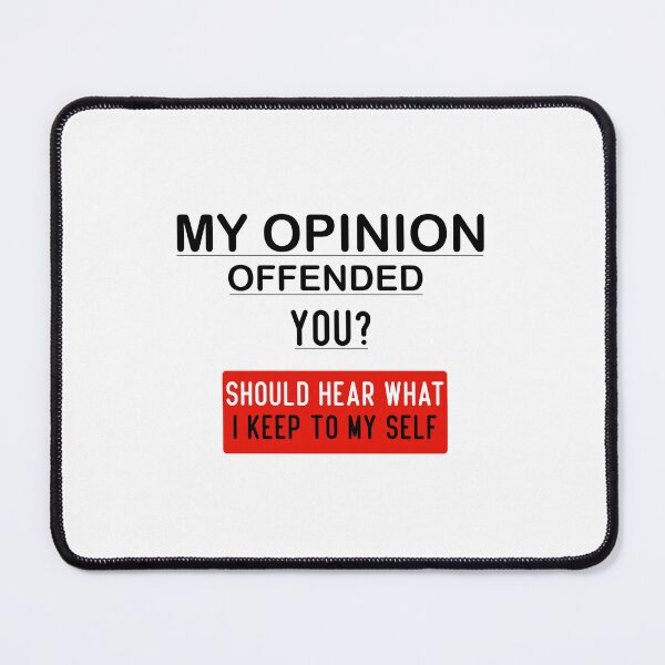 Item preview, Copy of My Opinion Offended You, Funny gift Offensive Rude Novelty Gift for, Mens Women Fun Crazy Funny Humor gift idea designed and sold by LouzaArte.
