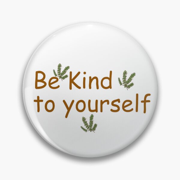 Item preview,  Be Kind to Yourself  designed and sold by Designsbyshell.