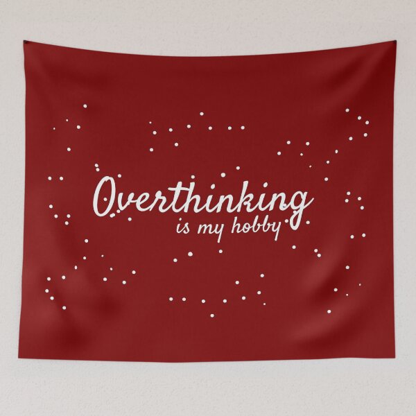 Item preview, Overthinking is My Hobby designed and sold by SN-DesignShop.