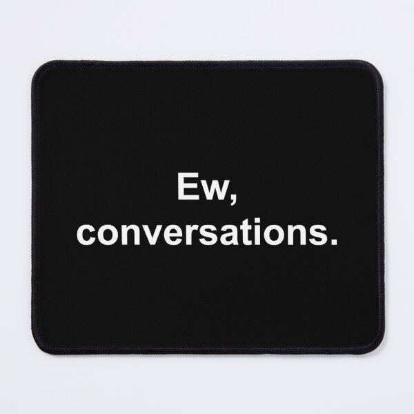 Item preview, Ew, conversations designed and sold by Family-Shop.