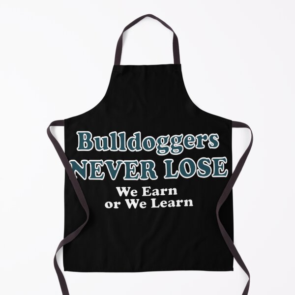 Item preview, Bulldoggers Never Lose - We Earn or We Learn designed and sold by handsoftime2020.