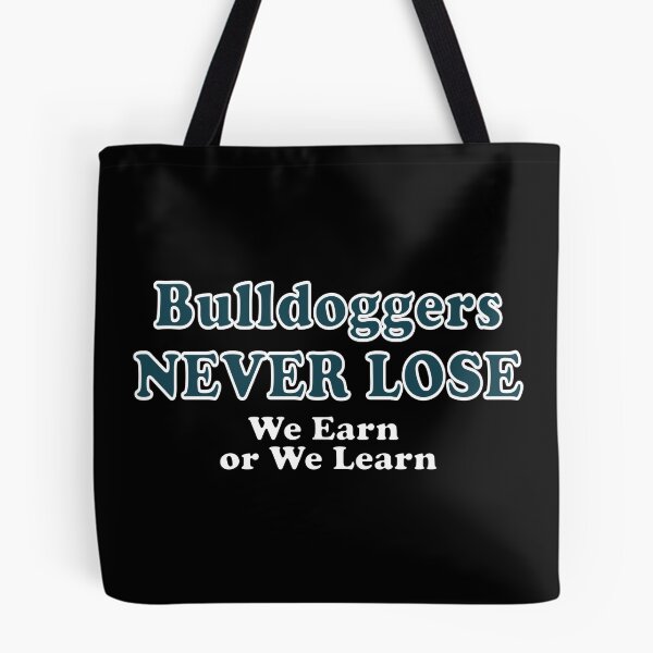 Item preview, Bulldoggers Never Lose - We Earn or We Learn designed and sold by handsoftime2020.