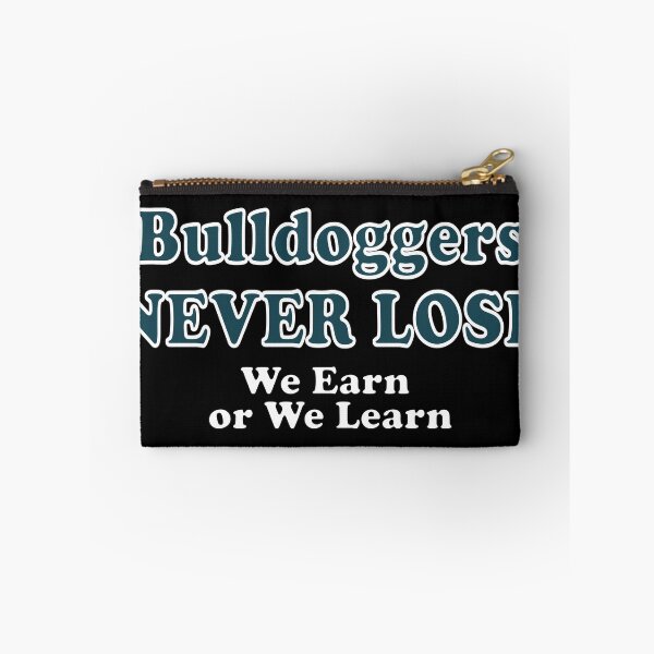 Item preview, Bulldoggers Never Lose - We Earn or We Learn designed and sold by handsoftime2020.
