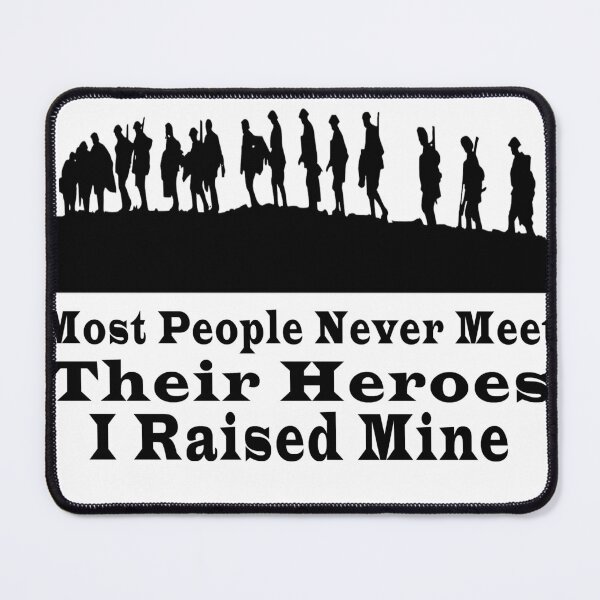Item preview, Most People Never Meet Their Heroes I Raised Mine designed and sold by Soudesign99.