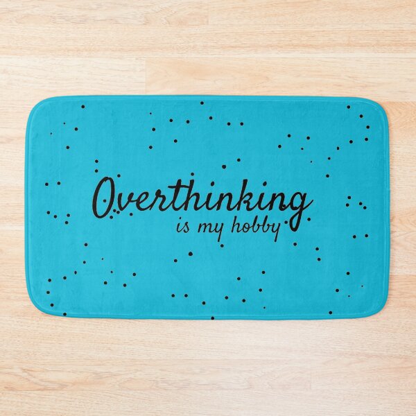 Item preview, Overthinking is My Hobby designed and sold by SN-DesignShop.