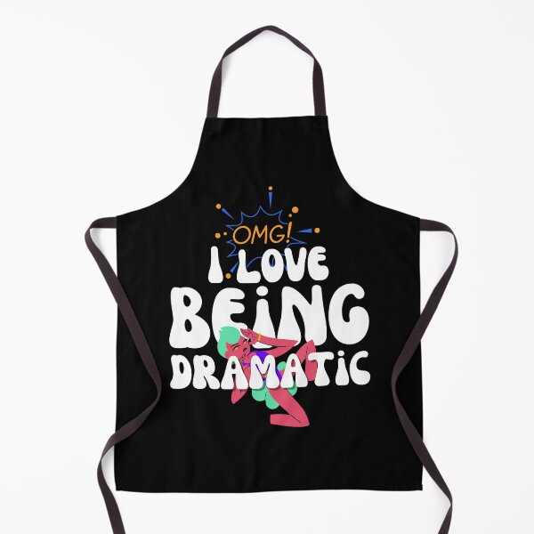 Item preview, OMG! I Love Being Dramatic designed and sold by Wehavefun.