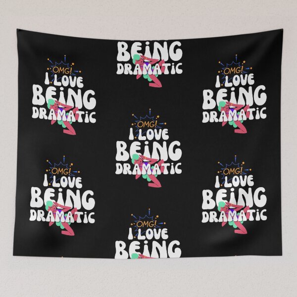 Item preview, OMG! I Love Being Dramatic designed and sold by Wehavefun.