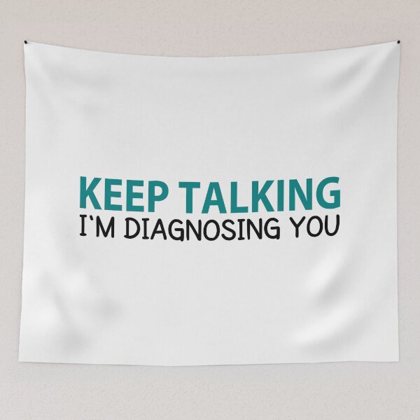 Item preview, Keep Talking I'm Diagnosing you Psychology designed and sold by MOONINSPIRATION.
