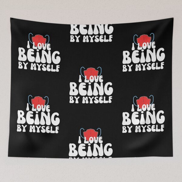 Item preview, I Love Being By Myself designed and sold by Wehavefun.