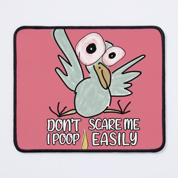 Item preview, Don't Scare Me I Poop Easily Funny and Cute Bird designed and sold by TeeServes.