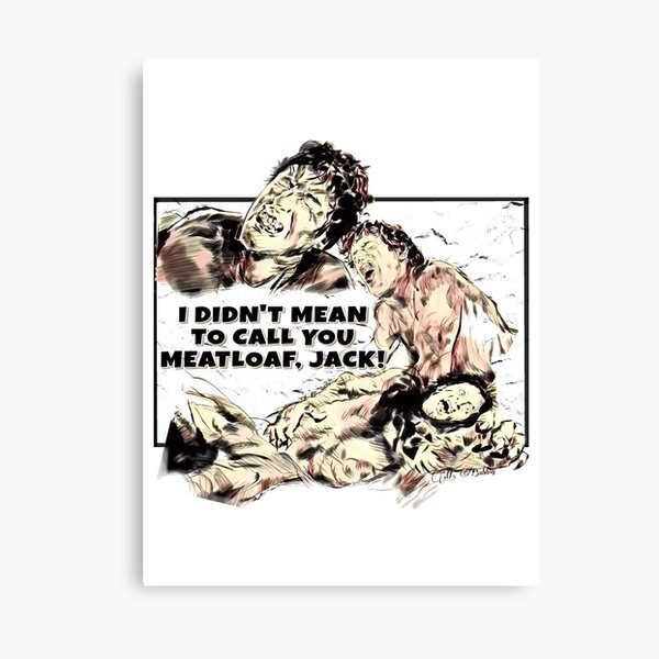 "I didn't mean to call you meatloaf, Jack!" Canvas Print for Sale by