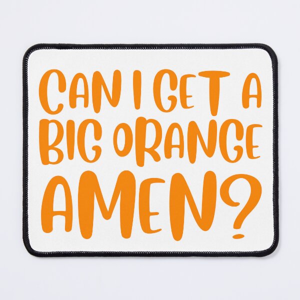 Item preview, Can I Get a Big Orange Amen?  designed and sold by ILoveKnox.