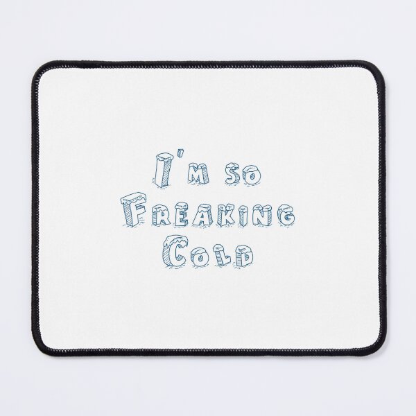 Item preview, I'm So Freaking Cold Snowy designed and sold by shirabee.