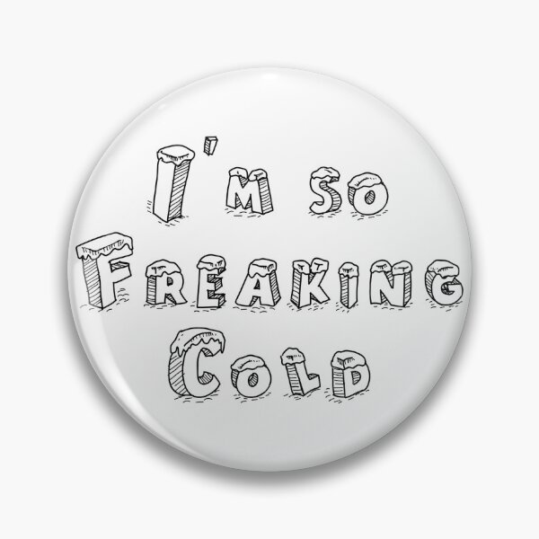 Item preview, I'm So Freaking Cold Black designed and sold by shirabee.