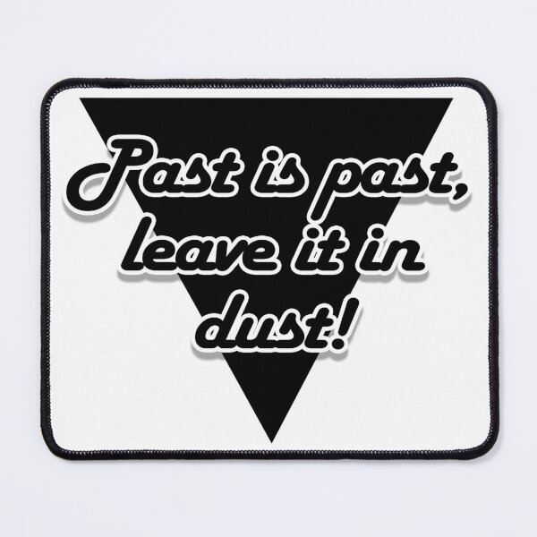Item preview, Past is past, leave it in dust! designed and sold by thepetkovic.