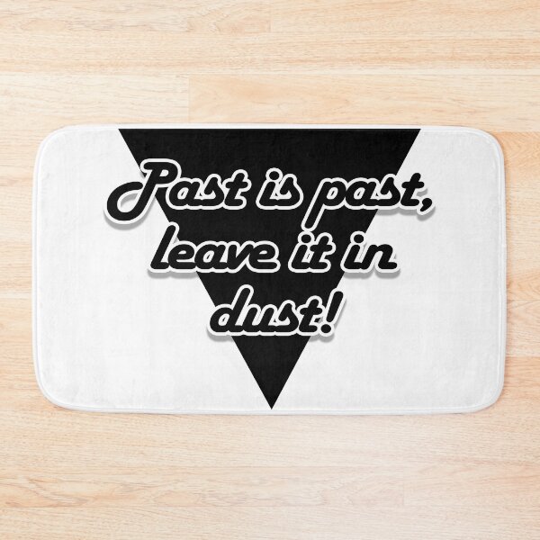 Item preview, Past is past, leave it in dust! designed and sold by thepetkovic.