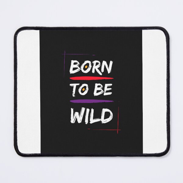 Item preview, happy to born to be Wild designed and sold by maryam jelani.