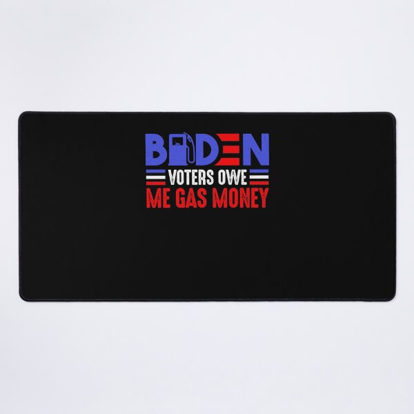 Item preview, Biden Voters Owe Me Gas Money designed and sold by dapascollars.