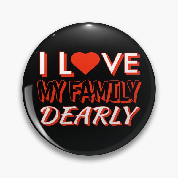 Item preview, I love my family dearly designed and sold by Fashimation20.