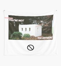 You're Not You Anymore Wall flag Wall Tapestry
