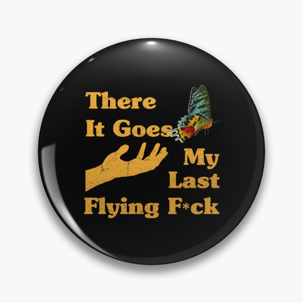 Item preview, And There It Goes My Last Flying F-uck Funny Saying Tee, There It Goes My Last Flying, There Does My Last Flying Fuck designed and sold by RedArtsDesign.