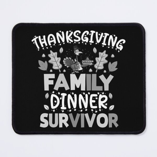 Item preview, Thanksgiving Family Dinner Survivor sign - grayscale version designed and sold by st0n0ga.