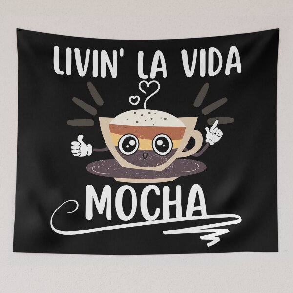 Item preview, Livin La Vida Mocha Funny Coffee Pun designed and sold by EACreaTeeve.