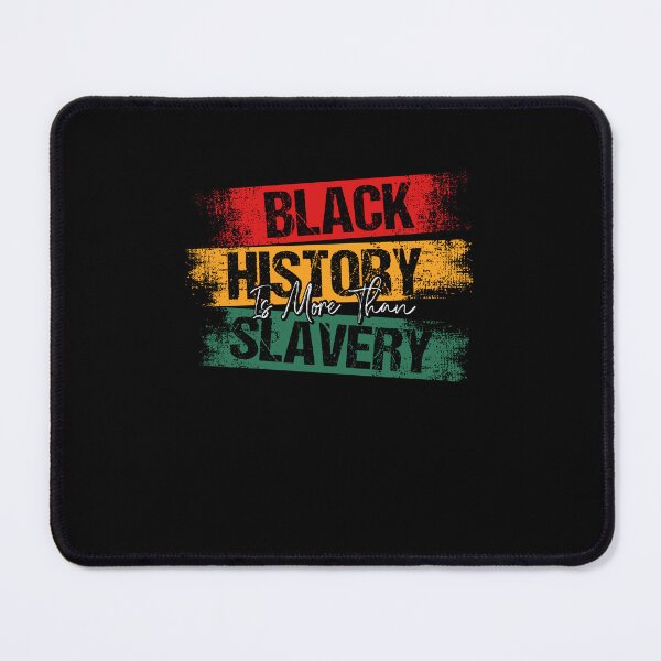 Item preview, Black History Is More Than Slavery designed and sold by wienssyzdeks.