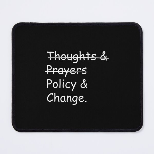 Item preview, Thoughts prayers policy change shirt for gun control law, Thoughts & Prayers Policy And Change designed and sold by RedArtsDesign.