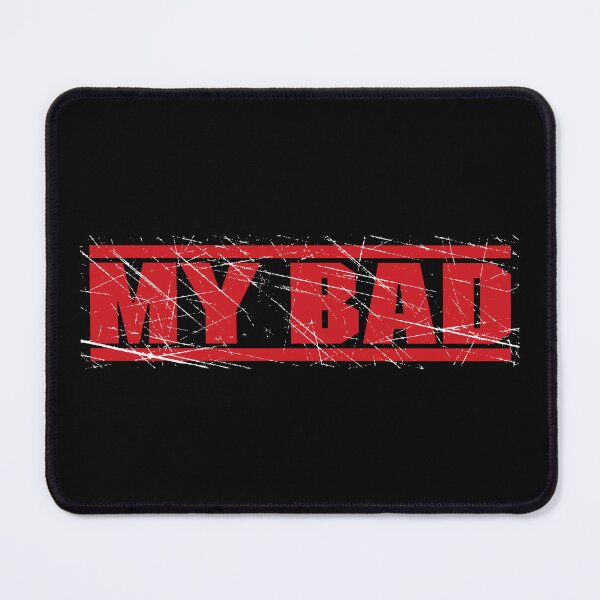 Item preview, MY BAD designed and sold by Brubarell.