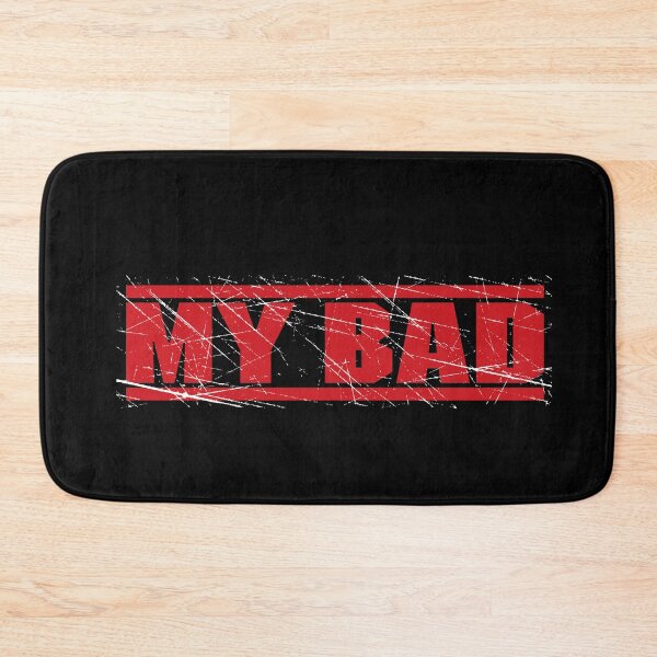 Item preview, MY BAD designed and sold by Brubarell.