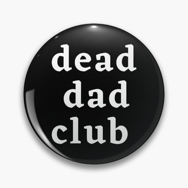 Item preview,  dead dad club  designed and sold by Tonytops ⭐⭐⭐⭐⭐.