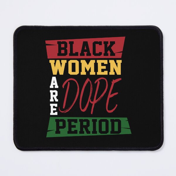 Item preview, Black Women Are Dope Period Melanin Black History Month Funny designed and sold by sidleytetip.