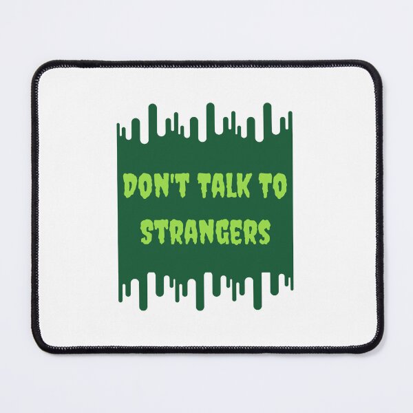 Item preview, Don't Talk To Strangers designed and sold by CakmakShop.