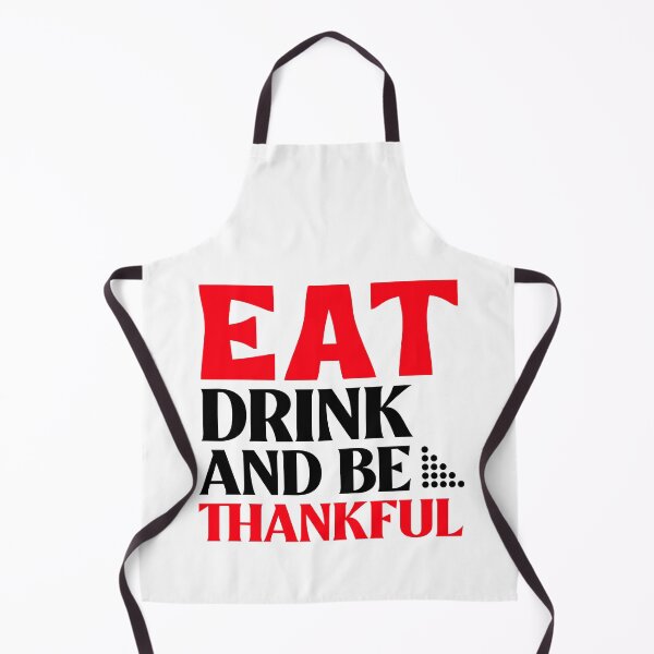 Item preview, EAT DRINK AND BE THANKFUL designed and sold by BestCoolStuff.