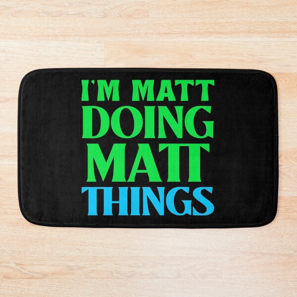 Item preview, I'M MATT DOING MATT THINGS designed and sold by BestCoolStuff.