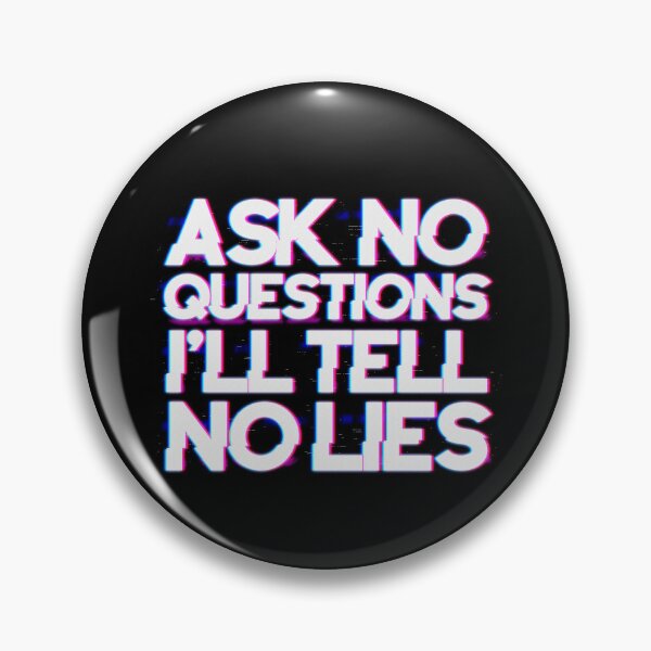 Item preview, Ask No Questions, I'll Tell No Lies designed and sold by StayWokeKings.