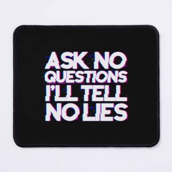 Item preview, Ask No Questions, I'll Tell No Lies designed and sold by StayWokeKings.