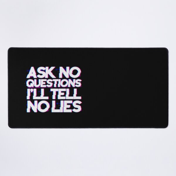 Item preview, Ask No Questions, I'll Tell No Lies designed and sold by StayWokeKings.