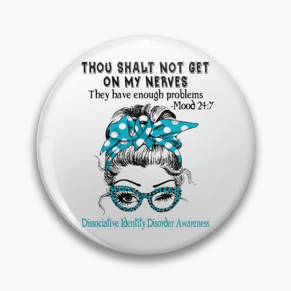 Item preview, Dissociative Identity Disorder Awareness - Thou Shalt Not Get On My Nerves they have enough problems designed and sold by Aaron309.